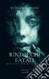 Rintocchi fatali. E-book. Formato PDF ebook di Salvatore Galvano