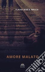 Amore malato. E-book. Formato PDF ebook