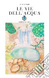 Le vie dell'acqua. E-book. Formato PDF ebook