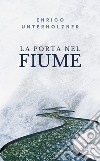 La porta nel fiume. E-book. Formato PDF ebook