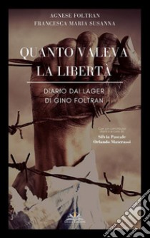 Quanto valeva la libertà. E-book. Formato PDF ebook di Agnese Foltran