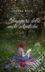 Il sapore delle mele selvatiche. E-book. Formato PDF ebook