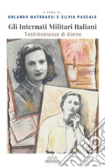 Gli Internati Militari ItalianiStorie di donne. E-book. Formato PDF ebook