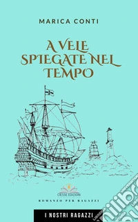 A vele spiegate nel tempo. E-book. Formato PDF ebook