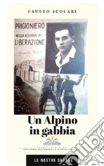 Un Alpino in gabbia. E-book. Formato PDF ebook