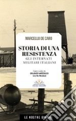 Storia di una resistenzaGli Internati Militari Italiani. E-book. Formato PDF ebook