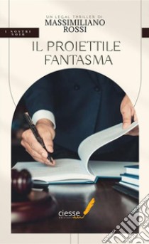 Il proiettile fantasma. E-book. Formato PDF ebook di Massimiliano Rossi