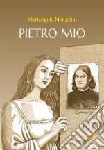 Pietro mio. E-book. Formato PDF ebook