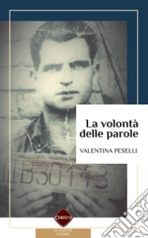 La volontà delle parole. E-book. Formato PDF ebook di Valentina Peselli