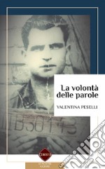 La volontà delle parole. E-book. Formato PDF ebook