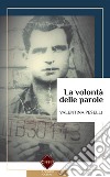 La volontà delle parole. E-book. Formato PDF ebook di Valentina Peselli