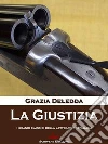 La giustizia. E-book. Formato EPUB ebook di Grazia Deledda