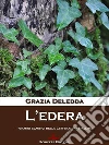 L'edera. E-book. Formato Mobipocket ebook di Grazia Deledda
