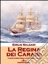 La Regina dei Caraibi. E-book. Formato Mobipocket ebook di Emilio Salgari