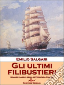 Gli ultimi filibustieri. E-book. Formato Mobipocket ebook di Emilio Salgari