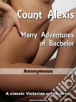 Count Alexis, merry adventures of bachelor. E-book. Formato Mobipocket