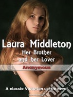 Laura Middleton: her brother and her lover. E-book. Formato EPUB ebook