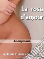 La rose d’amour. E-book. Formato EPUB ebook