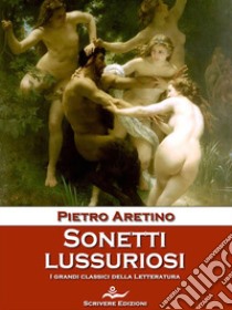 Sonetti lussuriosi. E-book. Formato EPUB ebook di Pietro Aretino