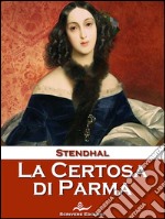 La Certosa di Parma. E-book. Formato EPUB