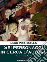 Sei personaggi in cerca d'autore. E-book. Formato EPUB ebook