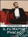 Il fu Mattia Pascal. E-book. Formato EPUB ebook