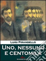 Uno, nessuno e centomila. E-book. Formato EPUB ebook