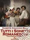 Tutti i sonetti romaneschi. E-book. Formato Mobipocket ebook di Giuseppe Gioachino Belli
