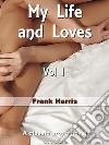 My Life and Loves (Vol I). E-book. Formato Mobipocket ebook