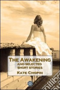 The awakening. E-book. Formato EPUB ebook di Kate Chopin