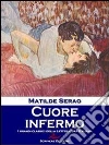 Cuore infermo. E-book. Formato Mobipocket ebook di Matilde Serao