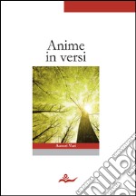 Anime in versi. E-book. Formato EPUB ebook