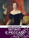 Istinti e peccati. E-book. Formato Mobipocket ebook di Luigi Capuana