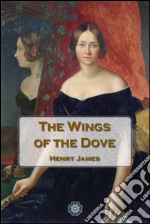 The wings of the dove. E-book. Formato EPUB ebook