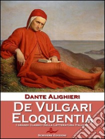 De vulgari eloquentia. E-book. Formato EPUB ebook di Dante Alighieri