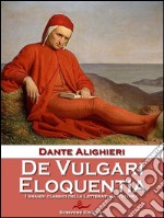 De vulgari eloquentia. E-book. Formato EPUB ebook