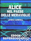 Alice nel Paese delle Meraviglie. E-book. Formato EPUB ebook