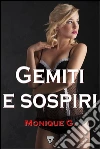 Gemiti e sospiri. E-book. Formato EPUB ebook di Monique G.