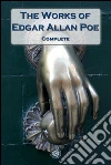 The Works of Edgar Allan Poe: Complete. E-book. Formato Mobipocket ebook di Edgar Allan Poe