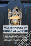 Masterpieces of Edgar Allan Poe. E-book. Formato EPUB ebook di Edgar Allan Poe