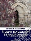 Nuovi racconti straordinari. E-book. Formato EPUB ebook di Edgard Allan Poe