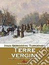 Terre vergini. E-book. Formato EPUB ebook di Ivan Sergeevic Turgenev