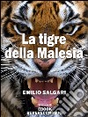 La tigre della Malesia. E-book. Formato EPUB ebook