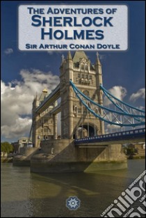 The adventures of Sherlock Holmes. E-book. Formato EPUB ebook di Arthur Conan Doyle