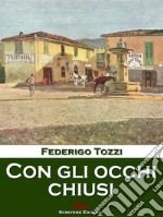 Con gli occhi chiusi. E-book. Formato EPUB ebook