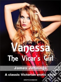 Vanessa: the vicar's girl. E-book. Formato EPUB ebook di James Jennings