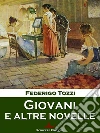 Giovani e altre novelle. E-book. Formato EPUB ebook di Federigo Tozzi