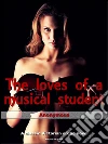 The loves of a musical student. E-book. Formato EPUB ebook di Anonymous
