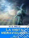 La visita meravigliosa. E-book. Formato EPUB ebook di H. G. Wells