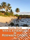 Vita e avventure di Robinson Crusoe. E-book. Formato EPUB ebook di Daniel De Foe